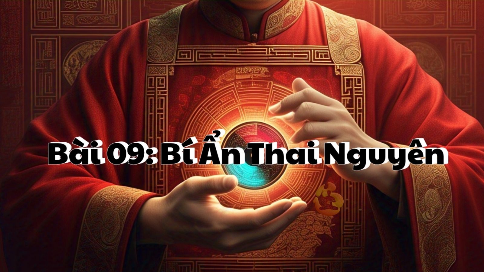 BÀI 09: THAI NGUYÊN TRONG BÁT TỰ: