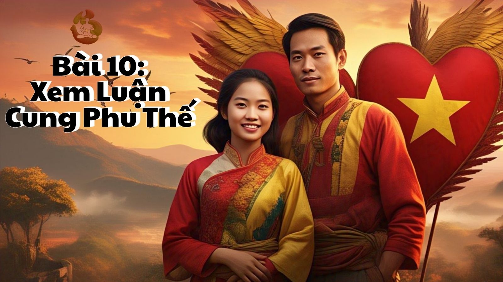 BÀI 10: CÔNG THỨC LUẬN PHU THÊ, TÌNH DUYÊN.